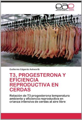Foto T3, PROGESTERONA Y EFICIENCIA REPRODUCTIVA EN CERDAS: Relación de T3 progesterona temperatura ambiente y eficiencia reproductiva en crianza intensiva de cerdas al aire libre