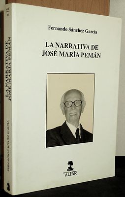 Foto T4489 - La Narrativa De Jose Maria Peman - Fdo. Sanchez Garcia - Ed. Alfar 1999