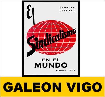 Foto T4573 - El Sindicalismo En El Mundo - Georges Lefranc - Ed. Zyx 1966