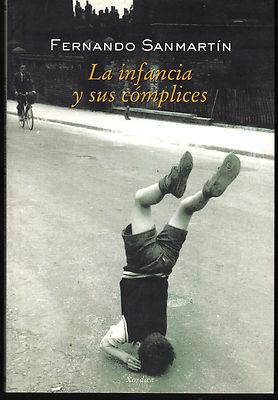 Foto T4606 - La  Infancia Y Sus Complices - Fernando Sanmartin - Xordica 2002 - Nuevo