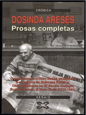 Foto T6781 - Dosinda Areses - Prosas Completas - Ed. Xerais De Galicia Vigo 1998