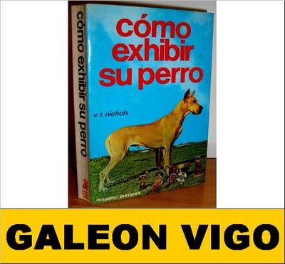 Foto (t7901) Como Exhibir Su Perro Virginia Tuck Nichos Ed. Hispano Europea 1985