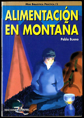 Foto T821 - Alimentacion En Montaña - Pablo Bueno - 1ª Ed. Desnivel 1995