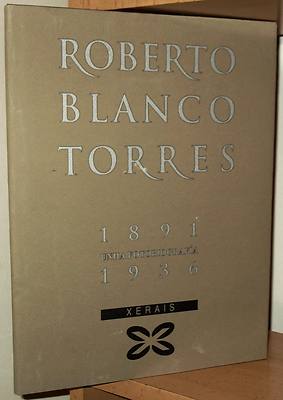 Foto (t8212) Roberto Blanco Torres 1891 - 1936 Unha Fotografia Ed. Xerais De Galicia