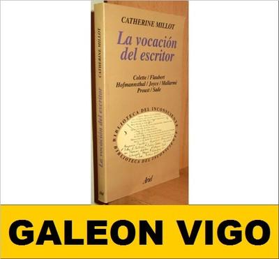 Foto (t9528) La Vocacion Del Escritor - Catherine Millot - Espasa Calpe/ariel 1993