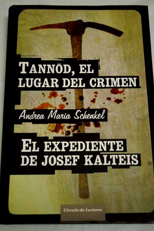 Foto Tannod, el lugar del crimen ; El expediente de Josef Kalteis