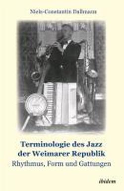 Foto Terminologie des Jazz der Weimarer Republik: Rhythmus, Form und Gattungen