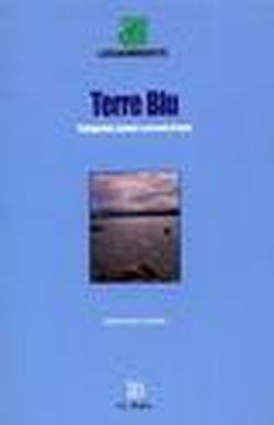 Foto Terre blu. Protagonisti, episodi e racconti di mare