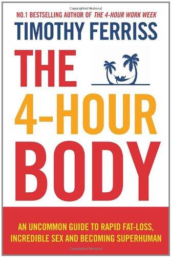 Foto The 4-Hour Body: An Uncommon Guide to Rapid Fat-loss, Incredible Sex and Becoming Superhuman: The Secrets and Science of Rapid Body Transformation