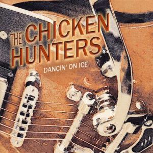 Foto The Chicken Hunters: Dancin On Ice CD