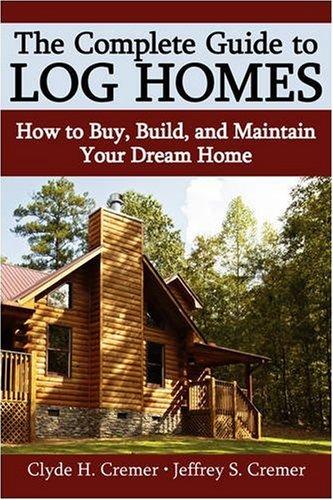 Foto The Complete Guide to Log Homes: How to Buy, Build, and Maintain Your Dream Home