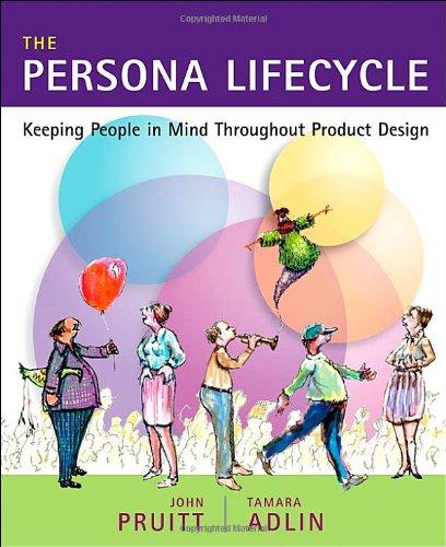 Foto The Persona Lifecycle: Keeping People in Mind Throughout Product Design (Interactive Technologies)