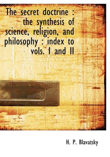 Foto The Secret Doctrine: the Synthesis of Science, Religion, and Philosophy : Index to Vols. I and II