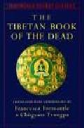 Foto The tibetan book of the dead: the great liberation through hearin g in the bardo (en papel)