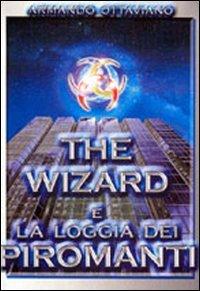 Foto The Wizard e la Loggia dei Piromanti