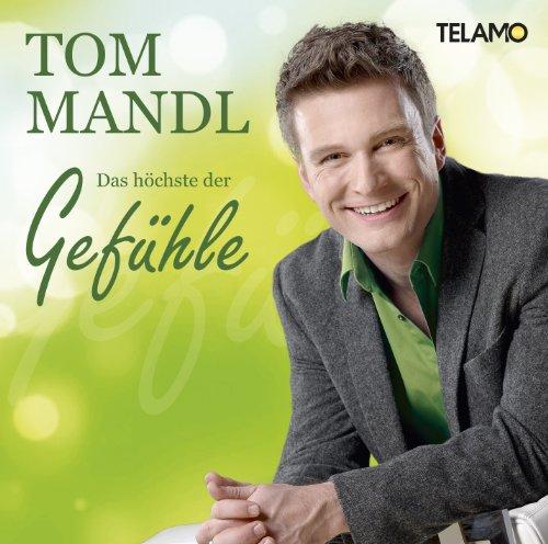 Foto Tom Mandl: Das höchste der Gefühle CD
