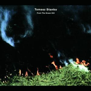 Foto Tomasz Stanko: From The Green Hill CD