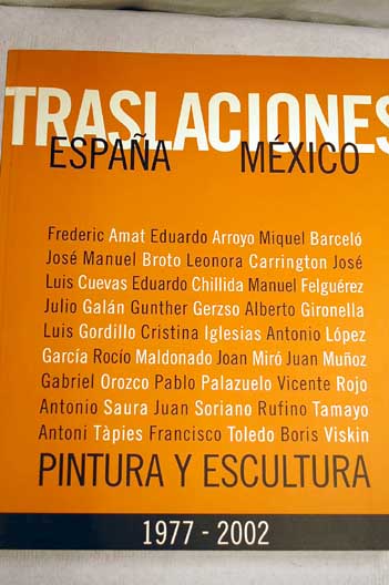 Foto Traslaciones, España-México : pintura y escultura, 1977-2002