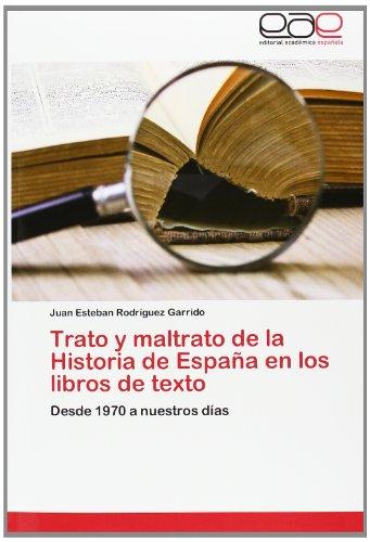 Foto Trato y maltrato de la Historia de España en los libros de texto: Desde 1970 a nuestros días