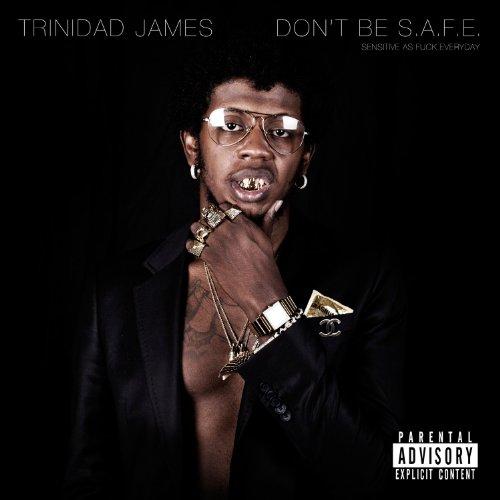 Foto Trinidad James: Don't Be S.a.f.e. CD