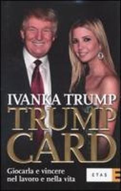 Foto Trump card. Giocarla e vincere nel lavoro e nella vita