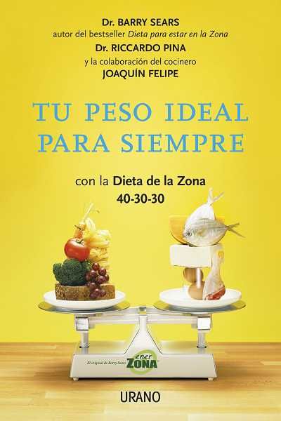 Foto Tu Peso Ideal Para Siempre: Con La Dieta De La Zona 40-30-40: Rec Etas