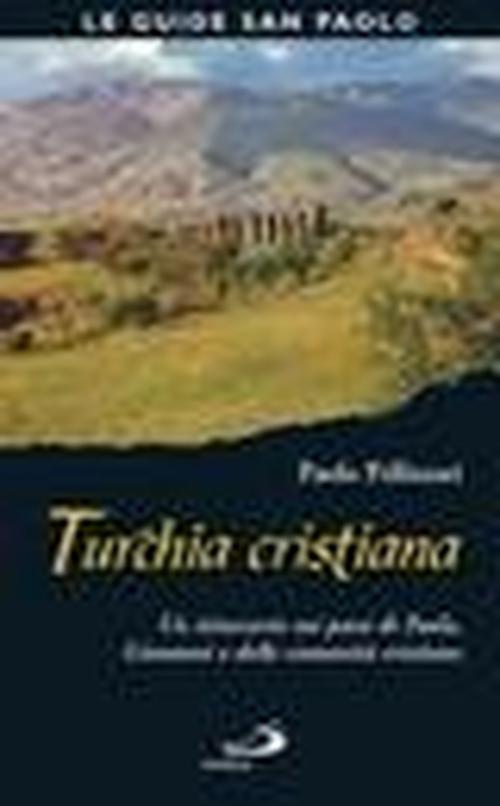 Foto Turchia cristiana. Un itinerario sui passi di Paolo, Giovanni e delle comunità cristiane