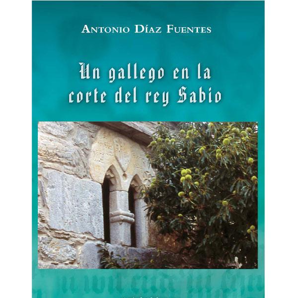 Foto Un gallego en la corte del rey Sabio. Antonio Díaz Fuentes.