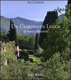 Foto Un giardino di Lucca. La storia illustrata