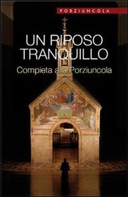 Foto Un riposo tranquillo. Compieta alla Porziuncola