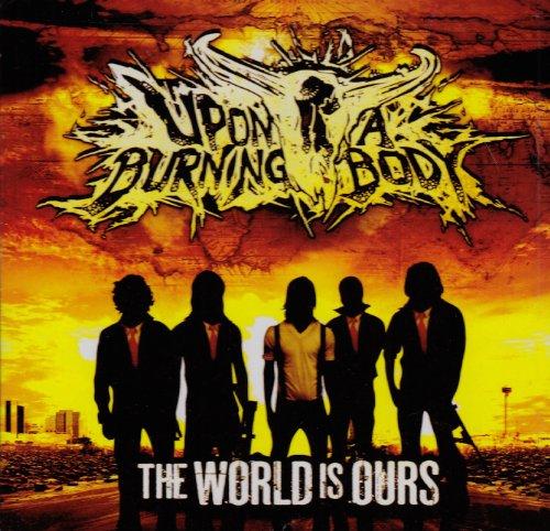 Foto Upon A Burning Body: World Is Ours CD