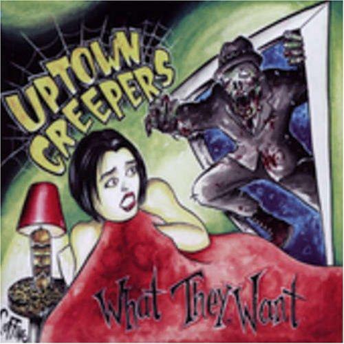 Foto Uptown Creepers: What They Want CD