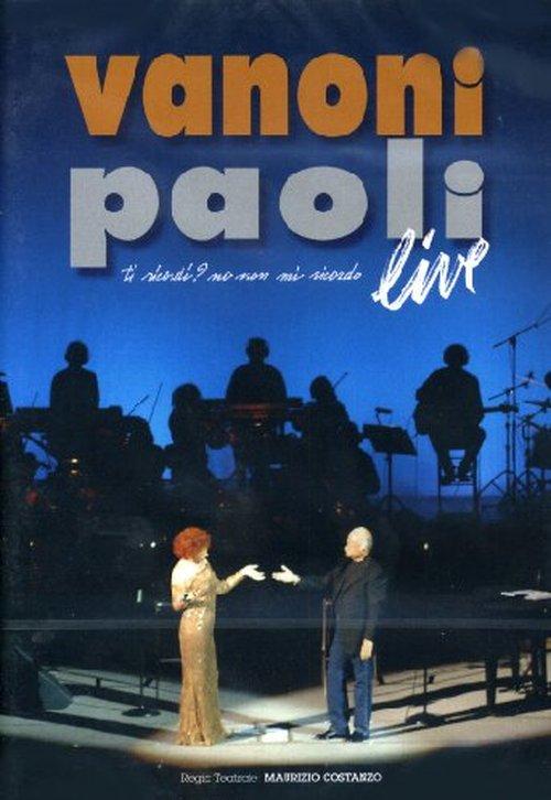 Foto Vanoni & Paoli - Ti Ricordi? No, Non Mi Ricordo - Live (2 Dvd)