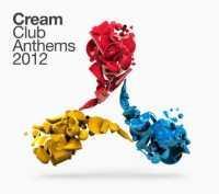 Foto Various :: Cream Club Anthems 2012 :: Cd