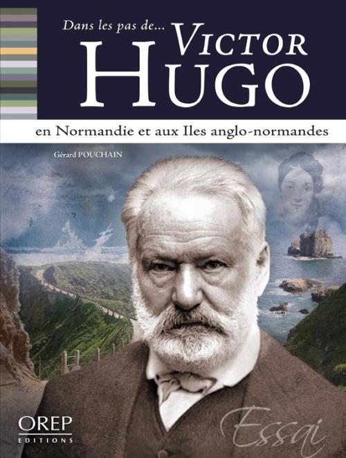 Foto Victor Hugo en Normandie et aux îles anglo-normandes