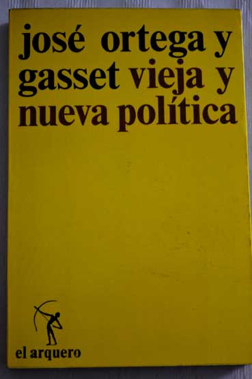 Foto Vieja y nueva política : escritos políticos