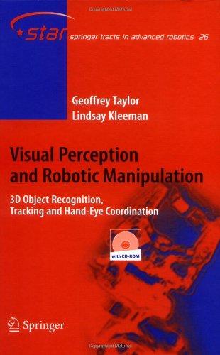 Foto Visual Perception and Robotic Manipulation: 3d Object Recognition, Tracking and Hand-Eye Coordination (Springer Tracts in Advanced Robotics)