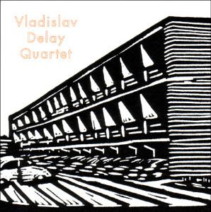 Foto Vladislav Quartet Delay: Vladislav Delay Quartet CD