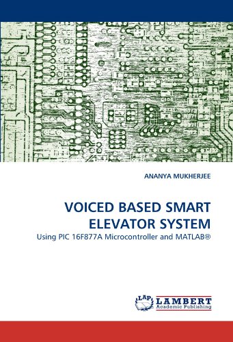 Foto VOICED BASED SMART ELEVATOR SYSTEM: Using PIC 16F877A Microcontroller and MATLAB®