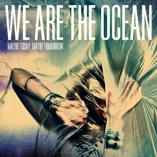 Foto We Are The Ocean: Maybe Today Maybe Tomorrow CD