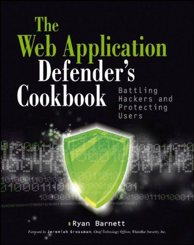 Foto Web Application Defender's Cookbook: Battling Hackers and Protecting Users