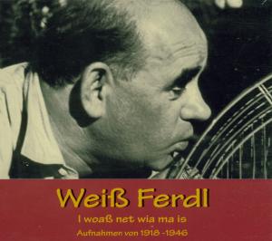 Foto Weiss Ferdl: I Woass Net Wia Ma Is 1918-1946 CD
