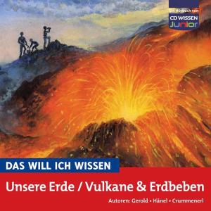 Foto Will Ich Wissen, Das: Unsere Erde/Vulkane & Erdbeben CD