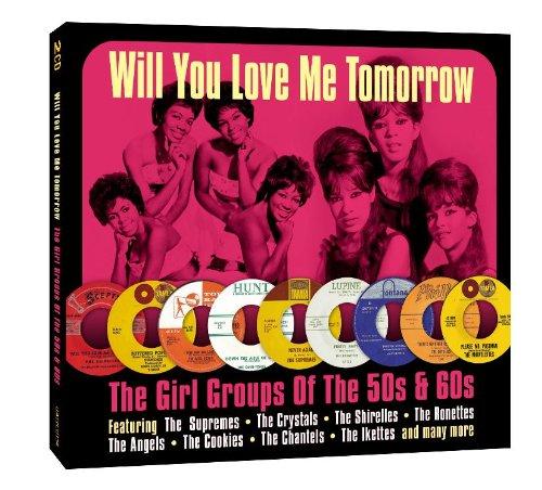 Foto Will You Love Me Tomorror-Girl Groups Of 50s & 60s