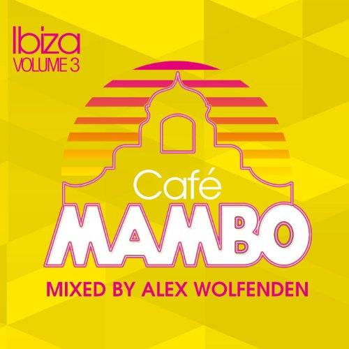 Foto Wolfenden, Alex (Mixed By ): Cafe Mambo Ibiza Vol.3 CD Sampler