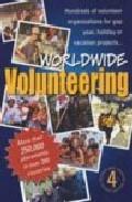 Foto Worldwide volunteering (4th ed rev): hundreds of volunteer opport unities for gap year, holiday or vacation projects (en papel)