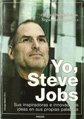 Foto Yo, Steve Jobs: Sus inspiradoras e innovadoras ideas en sus propias palabras (Empresa (paidos))