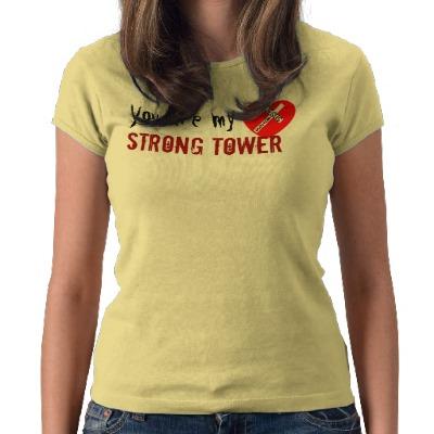 Foto You are my Strong Tower - jesús Saves (Heart) Camisetas