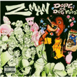 Foto Z Man - Dope Or Dog Food