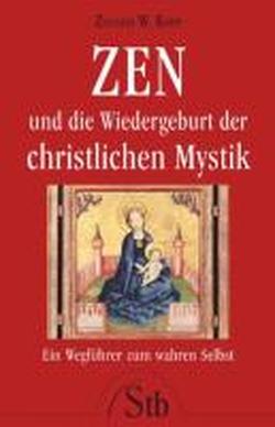 Foto Zen und die Wiedergeburt der christlichen Mystik